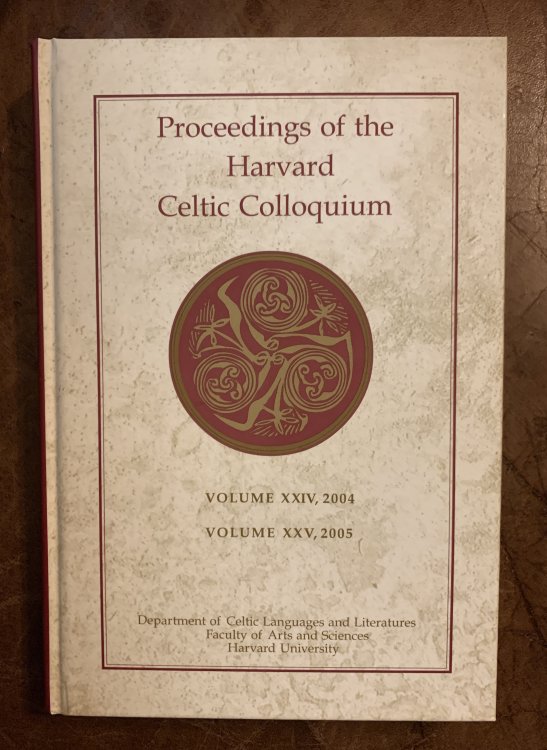 Proceedings of the Harvard Celtic Colloquium, XXIV/XXV 2004 and 2005