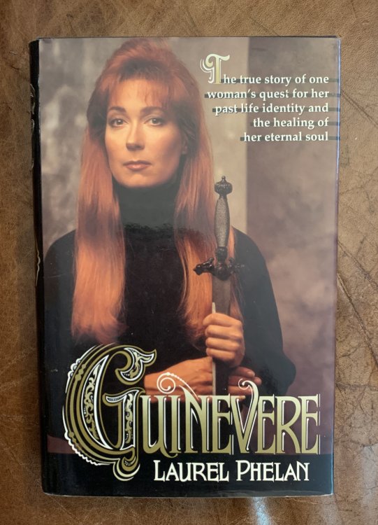 Guinevere: The True Story of One Woman's Quest for Her Past Life Identity and the Healing of Her Eternal Soul