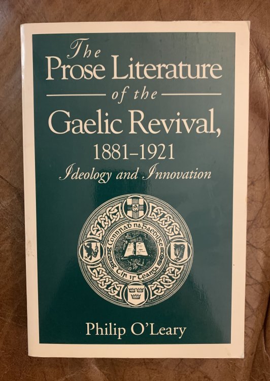 The Prose Literature of the Gaelic Revival, 1881-1921: Ideology and Innovation