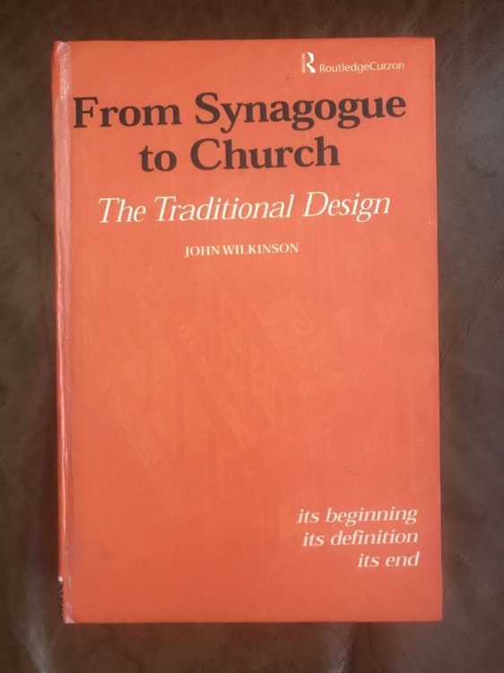 From Synagogue to Church The Traditional Design Its Beginning, its Definition, its End