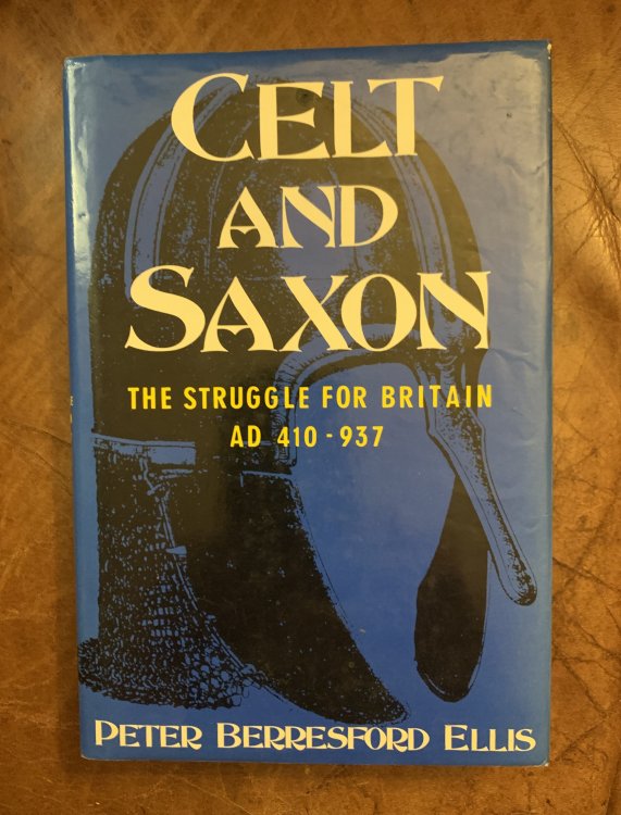 Celt And Saxon: The Struggle for Britain AD 410-937