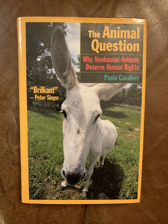 The Animal Question: Why Non-Human Animals Deserve Human Rights