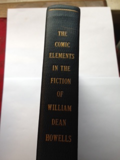 The Comic Elements in the Fiction of William Dean Howells : a Dissertation Submitted in Partial Fulfillment of the Requirements for the Degree of Doctor of Philosophy