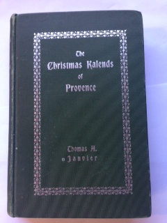 The Christmas Kalends of Provence and Some Other Provencal Festivals