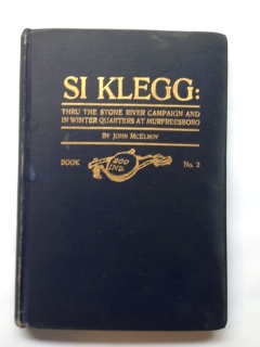 Si Klegg : Thru (sic) the Stone River Campaign and in Winter Quarters in Murfreesboro