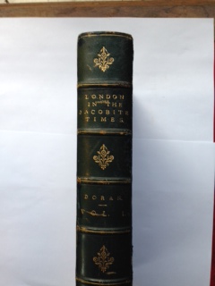 London in the Jacobite Times. With: Queens of England; Habits and Men; The Princes of Wales; Table Traits; History of Court Fools; Monarchs Retired from Business.