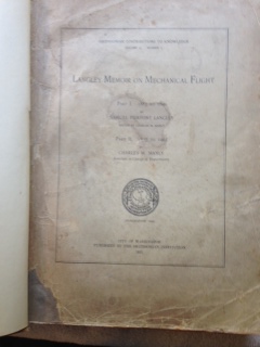 Langley Memoir on Mechanical Flight, Part 1 1887 to 1896; Part II 1897 to 1903