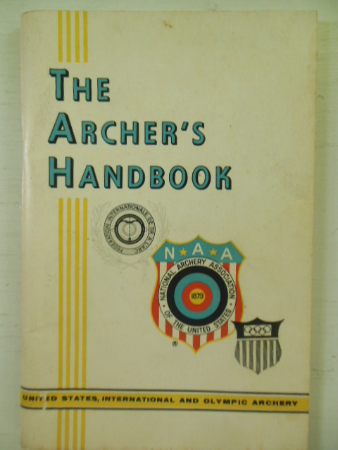 The Archer's Handbook; United States, International and Olympic Archery 1966