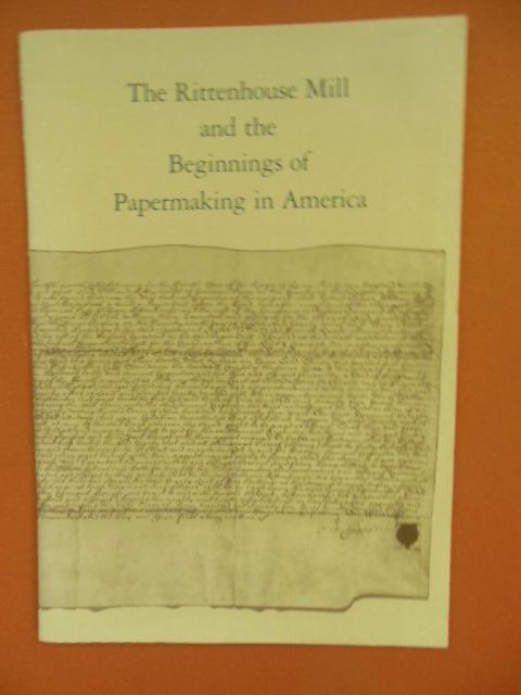 The Rittenhouse Mill and the Beginning of Papermaking in America