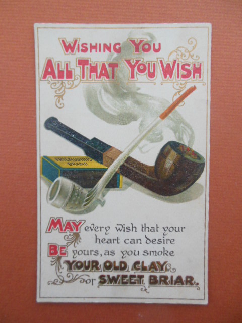 Wishing You all That You Wish Pipes Old Clay Sweet Briar Postcard 1909