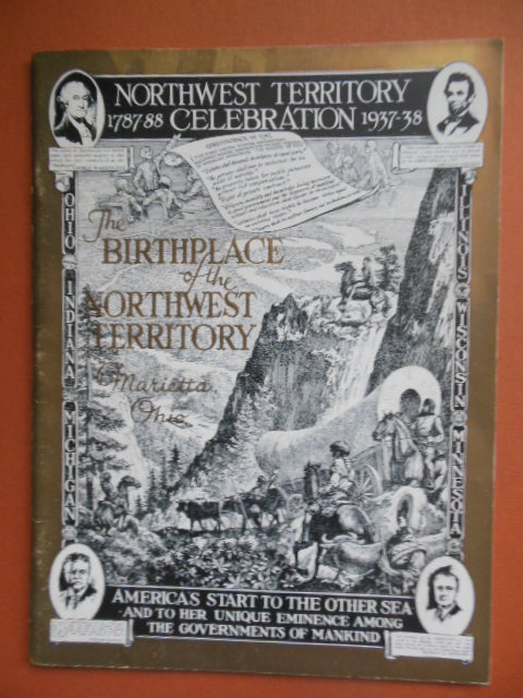 The Birthplace of the Northwest Territory; Northwest Territory Celebration 1787-1938