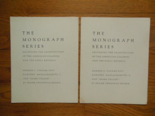 Danvers, Massachusetts (Old Salem Village) Part One, Part Two; The Monograph Series