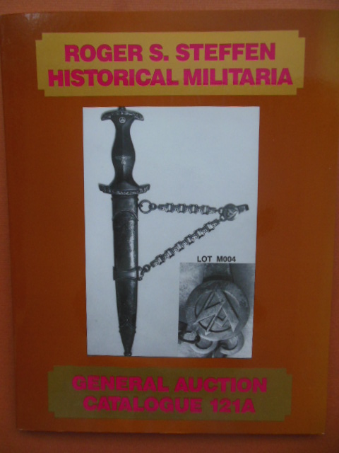 Roger S. Steffen Historical Militaria Auction Catalogue 121A (1989)