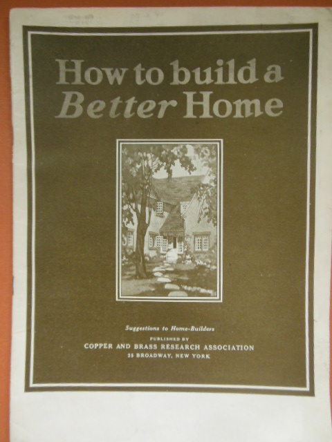 How to Build A Better Home / Copper and Brass Research Association