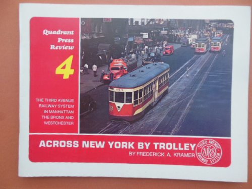 Across New York By Trolley (Third Avenue Railway System In Manhattan, The Bronx, Westchester 1975