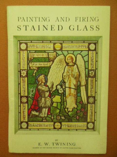 Painting and Firing Stained Glass (1978 reprint)