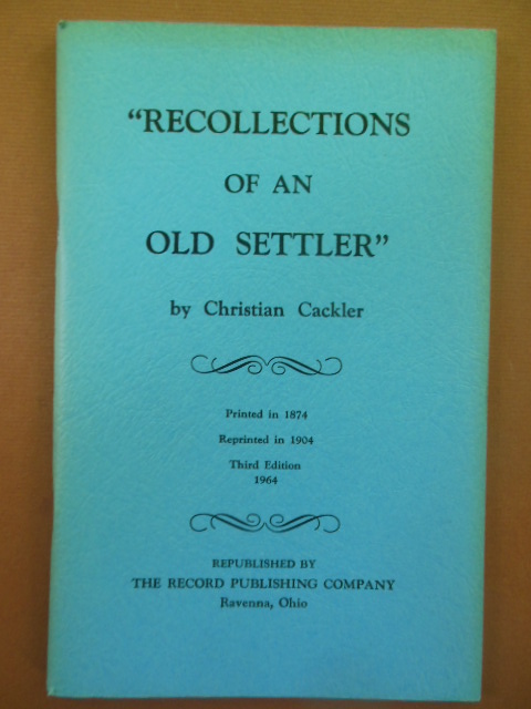 Recollections of An Old Settler: Stories of Kent and Vicinity in Pioneer Times (Ohio 1974)