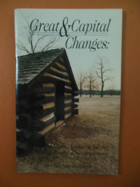 Great & Capital Changes; An Account of the Valley Forge Encampment 1993