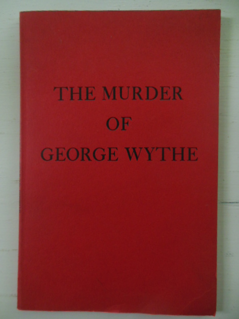 The Murder of George Wythe (Colonial Virginia Published 1955)
