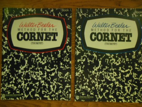 Walter Beeler Method for the Cornet (Trumpet) Books I and Book 2
