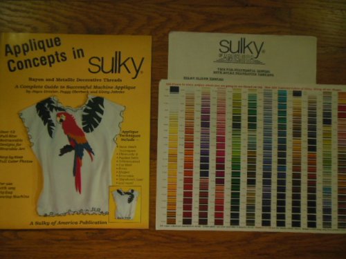 Applique Concepts in Sulky Rayon & Metallic Decorative Threads (1996 with Color Chart)
