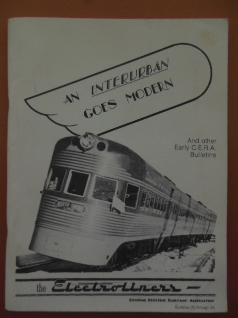 An Interurban Goes Modern And Other Early C.E.R.A. Bulletins (Bulletins 20 through 34)