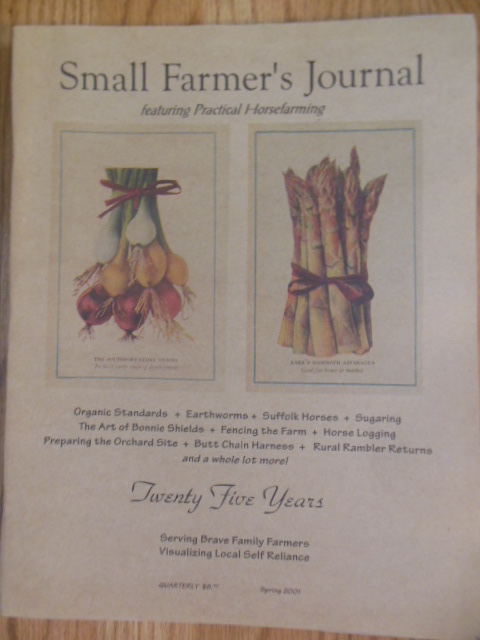 Small Farmer's Journal Featuring Practical Horsefarming (25th Anniversary Issue, Spring 2001)