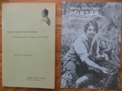 Gene Stratton Porter A Bibliography and Collector's Guide; Gene Stratton Porter Author and Naturalist (2 items)