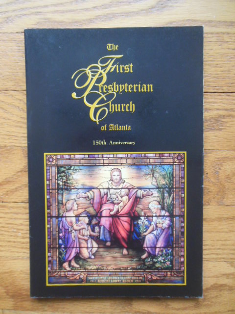 The First Presbyterian Church of Atlanta 150th Anniversary