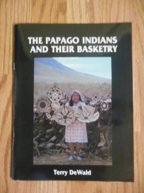 The Papago Indians and Their Basketry ( SIGNED 1979)