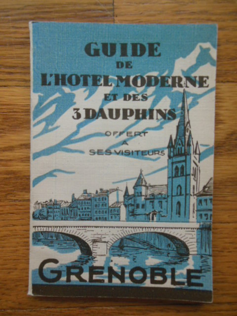 Grenoble: Guide De L'Hotel Moderne Et Des 3 Dauphins (1929)