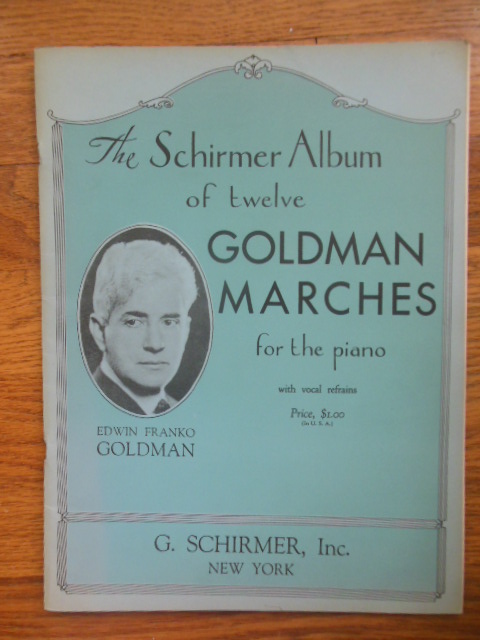 The Schirmer Album of Twelve Goodman Marches For the Piano With Vocal Refrains (1935)