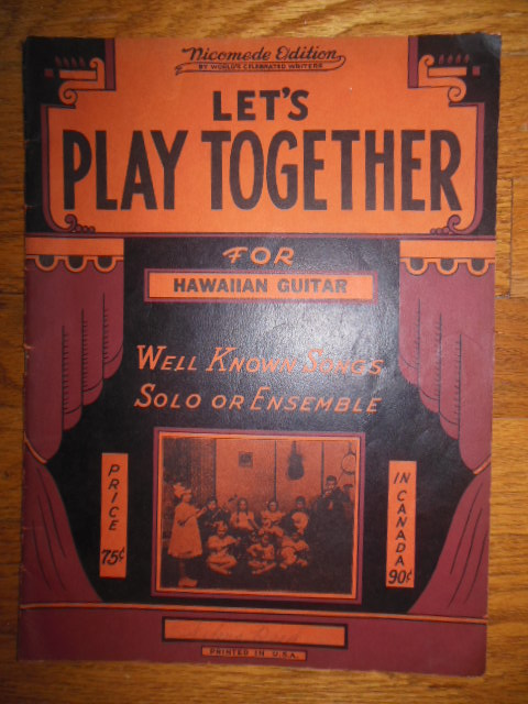 Let's Play Together; Well Known Songs Solo or Ensemble For Hawaiian Guitar 1936