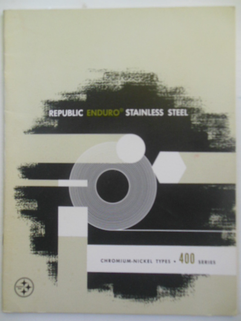 Republic Enduro Stainless Steel Chromium-Nickel Types 400 Series (1964 Republic Steel)