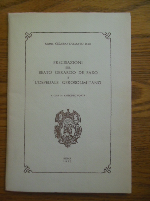 Precisazioni sul Beato Gerardo De Saxo E L'Ospedale Gerosolimitano (The Blessed Gerard De Saxo and The Hospital of Jerusalem 1973)