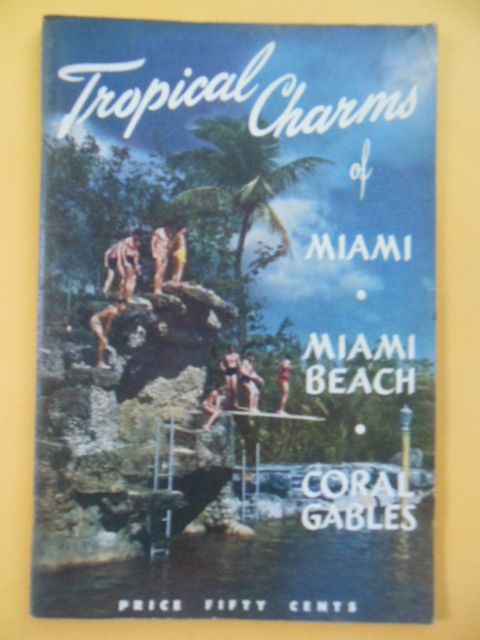 Tropical Charms of Miami, Miami Beach Coral Gables (1940's)