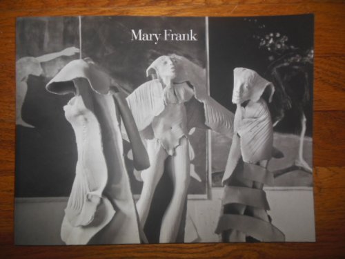 Mary Frank Elemental Expression (Sculpture 1969-1985 and Recent Work