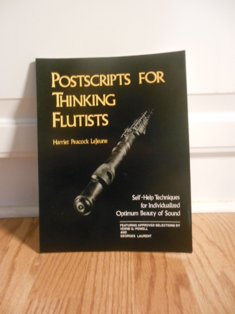 Postscripts For Thinking Flutists; Self-Help Techniques for Individualized Optimum Beauty of Sound (1994)