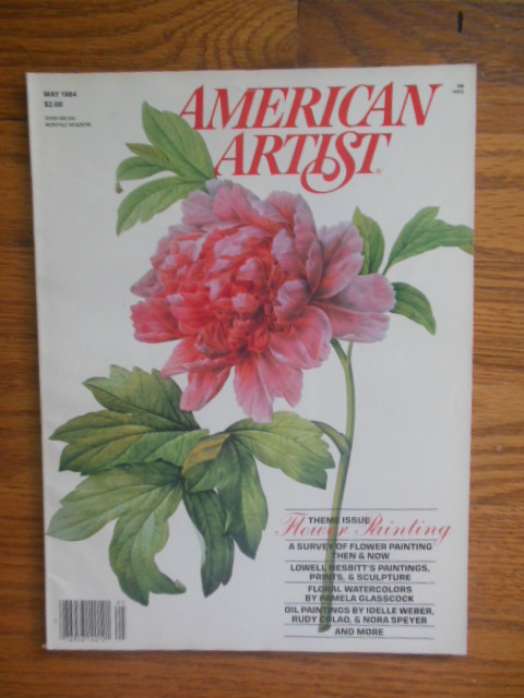 American Artist Magazine May, 1984 (Theme Issue: Flower Painting)