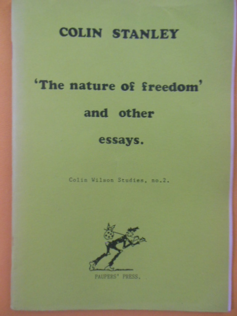 The Nature of Freedom and Other Essays (Colin Wilson Studies No. 2, 1990)