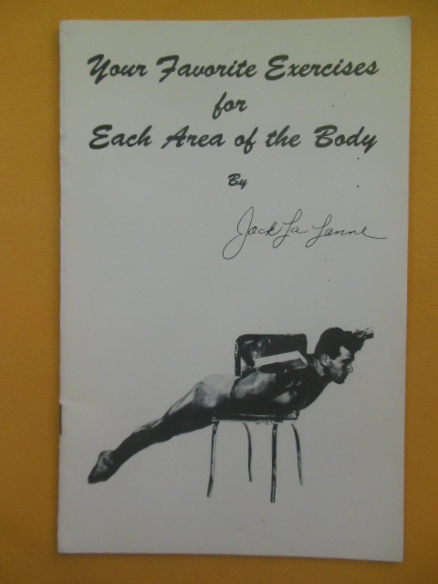 Your Favorite Exercises for Each Area of the Body (SIGNED by La Lanne)