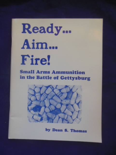 Ready Aim Fire! Small Arms Ammunition in the Battle of Gettysburg (1981)
