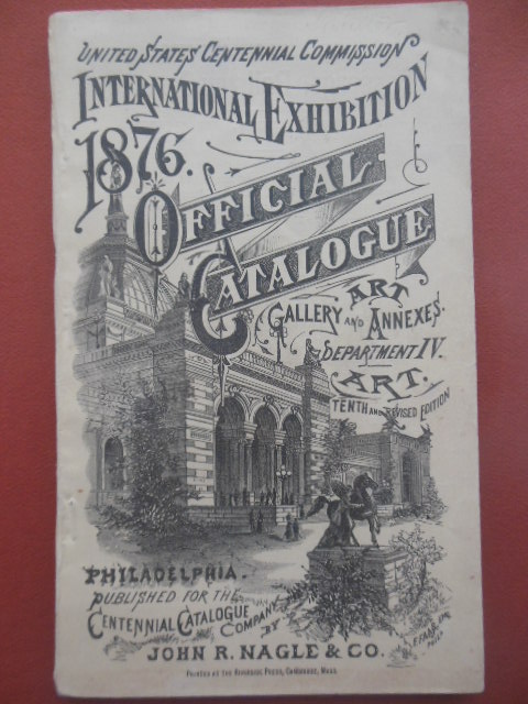 International Exhibition 1876 Official Catalogue Part II Art Gallery, Annexes and Outdoor Works of Art (PhiladelphiaP