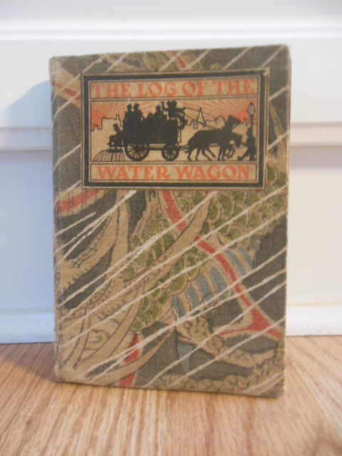 The Log of the Water Wagon or the Cruise of the Good Ship 