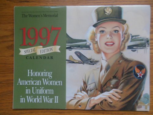 The Women's Memorial 1997 Special Edition Calendar; Honoring American Women in Uniform in World War II