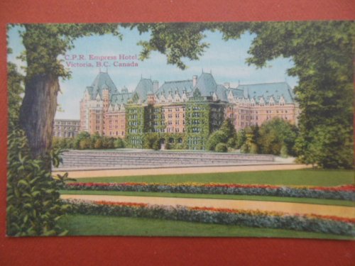 Postcard C.P.R. Empress Hotel, Victoria, B.C. Canada