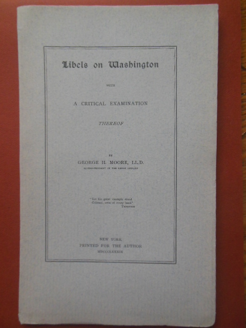 Libels on Washington With a Critical Examination Thereof