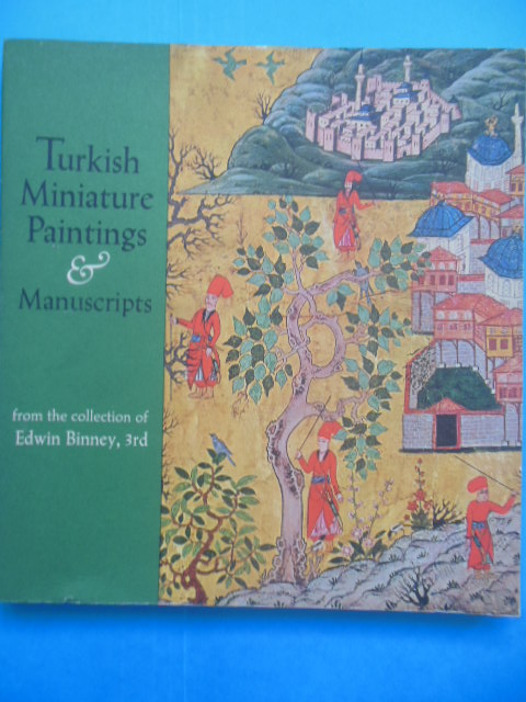 Turkish Miniature Paintings and Manuscripts From the Collection of Edwin Binney, 3rd (1973)