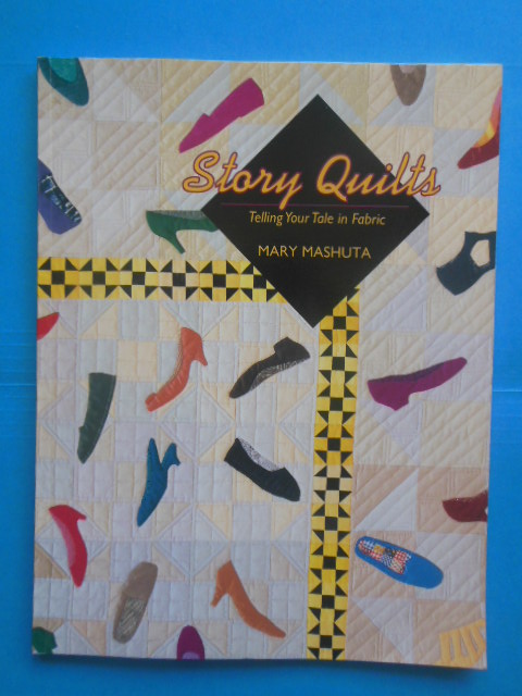 Story Quilts: Tellign your Tale in Fabric (1992)