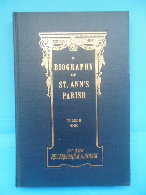 A Biography of St. Ann's Parish Toledo, Ohio (1945)